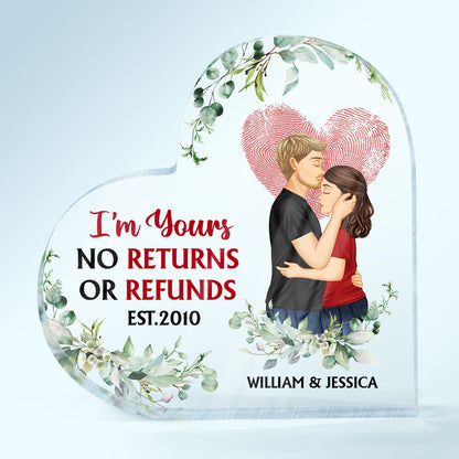 Family Couple I'm Yours No Returns Or Refunds - Gift For Couples - Personalized Custom Heart Shaped Acrylic Plaque