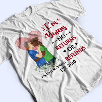Family Couple I'm Yours No Returns Or Refunds Husband & Wife - Gift For Couples - Personalized Custom T Shirt
