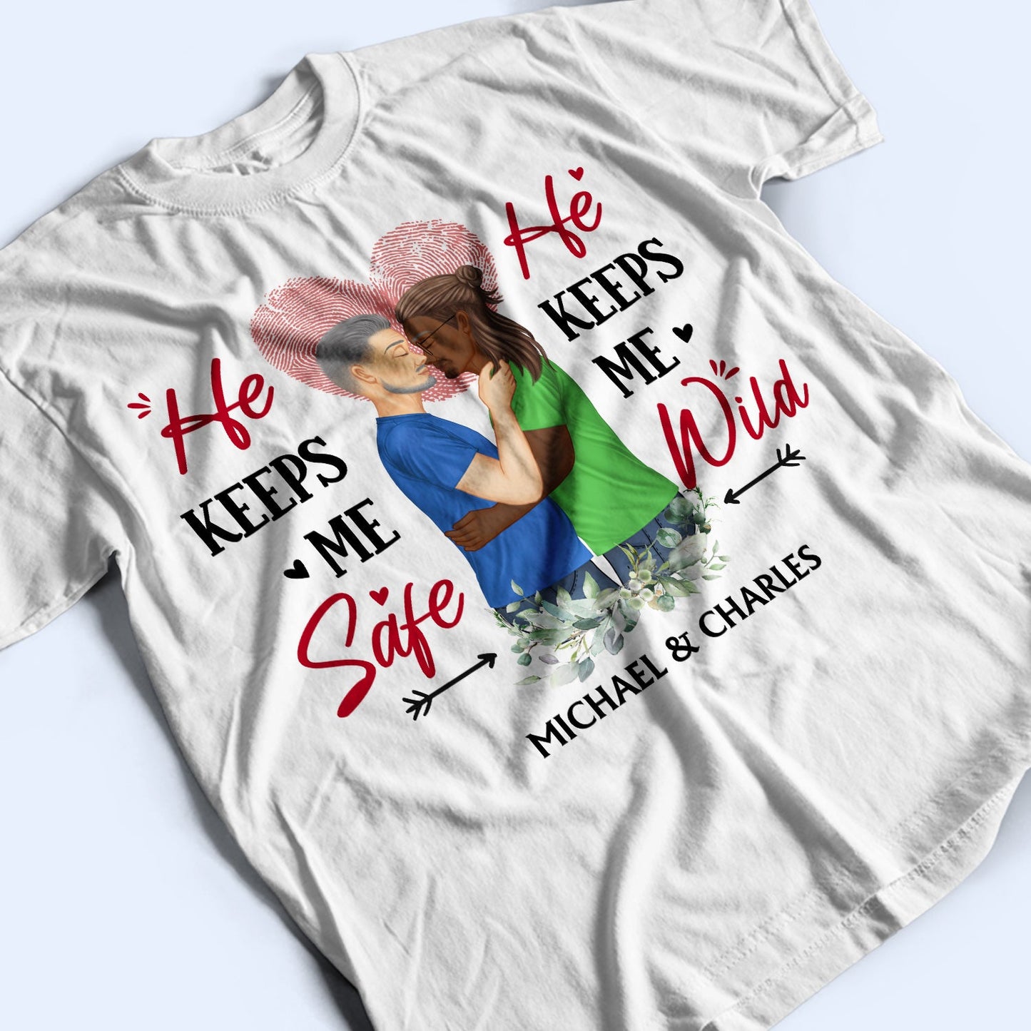 Family Couple He Keeps Me Safe She Keeps Me Wild - Gift For Couples - Personalized Custom T Shirt