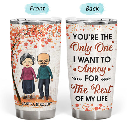 Annoy For The Rest Of My Life - Anniversary, Birthday Gift For Spouse, Lover, Husband, Wife, Boyfriend, Girlfriend, Couple - Personalized Custom Tumbler