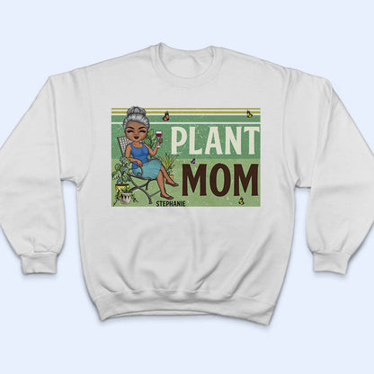 Plant Mom Gardening - Gift For Gardening Lovers - Personalized Custom T Shirt
