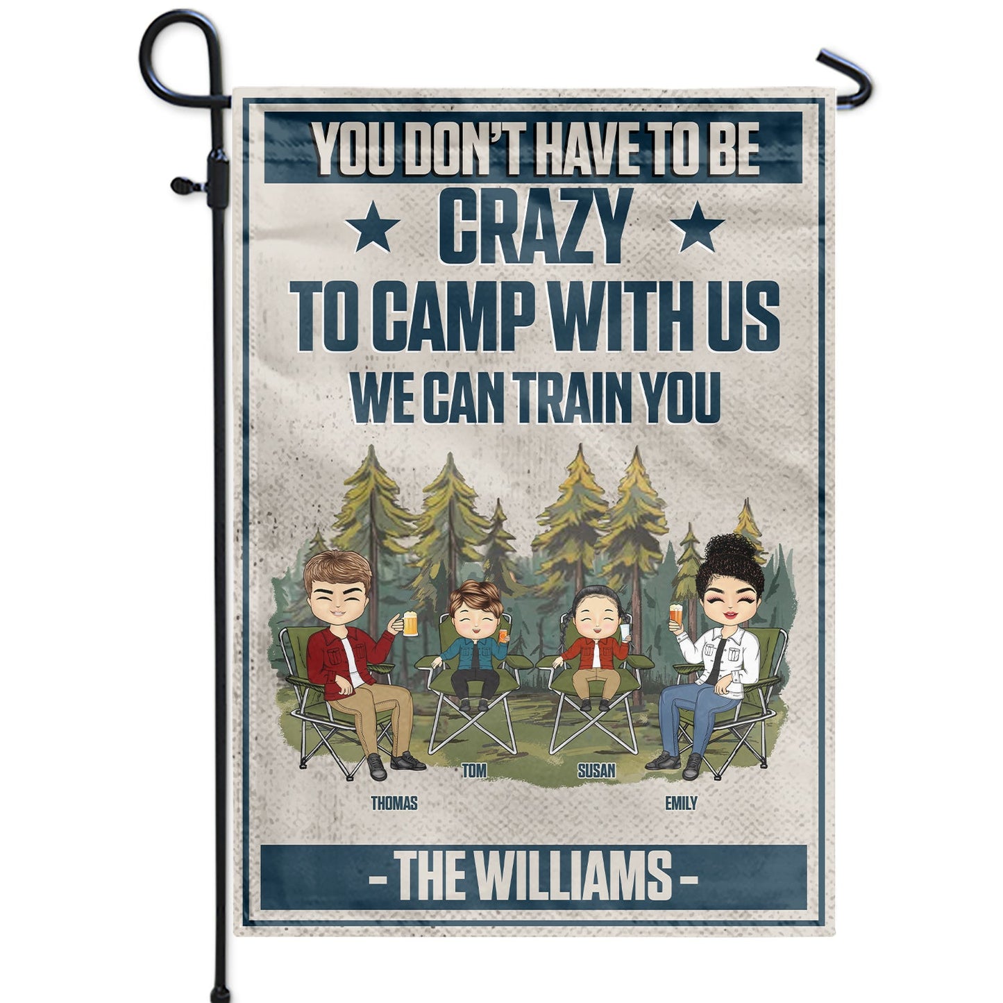 You Don't Have To Be Crazy To Camp With Us - Gift For Camping Lovers - Personalized Flag