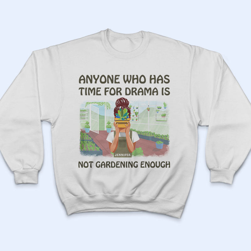 Not Gardening Enough - Personalized Custom T Shirt