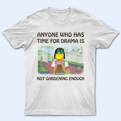 Not Gardening Enough - Personalized Custom T Shirt