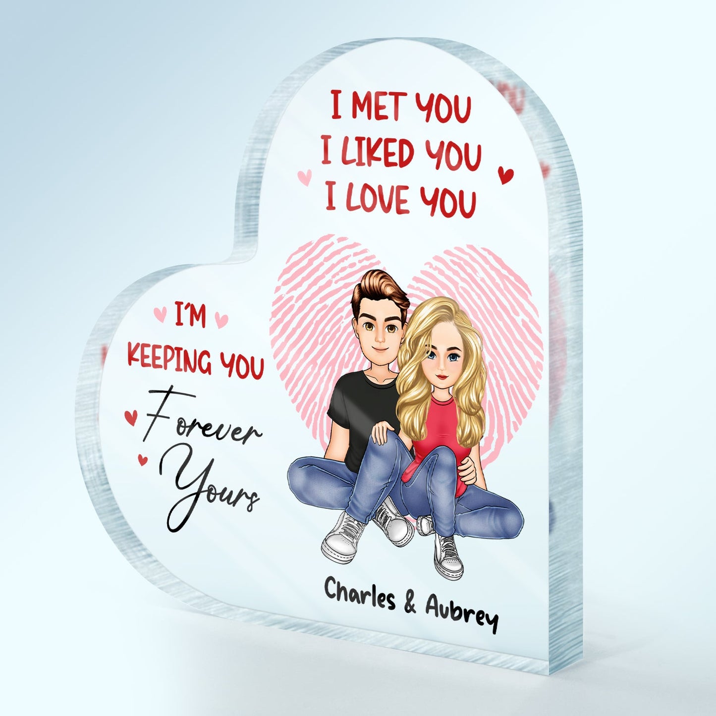 I Met You I Liked You I Love You - Gift For Couples - Personalized Heart Shaped Acrylic Plaque