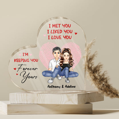 I Met You I Liked You I Love You - Gift For Couples - Personalized Heart Shaped Acrylic Plaque