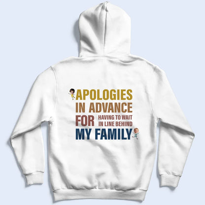 Custom Photo Apologies In Advance - Personalized Back Printed T Shirt