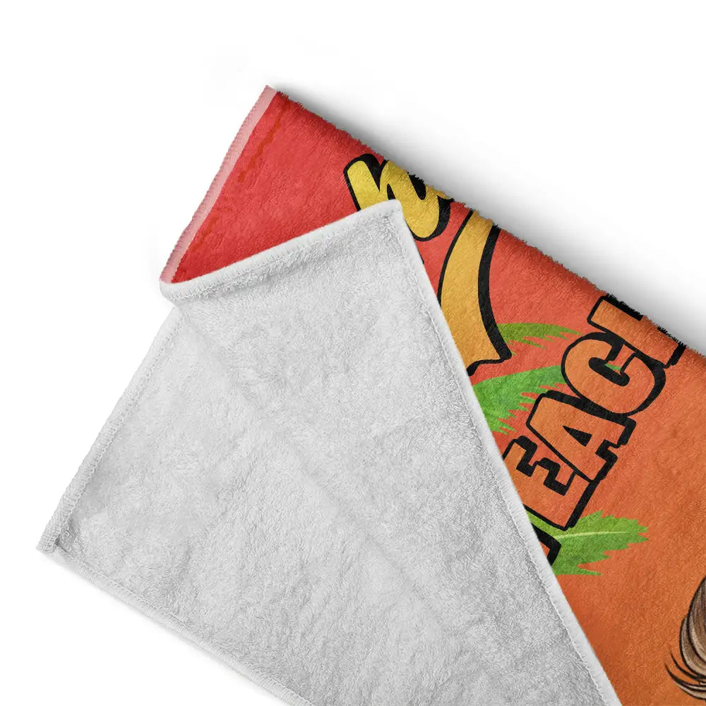 Beaching Not Teaching - Personalized Beach Towel