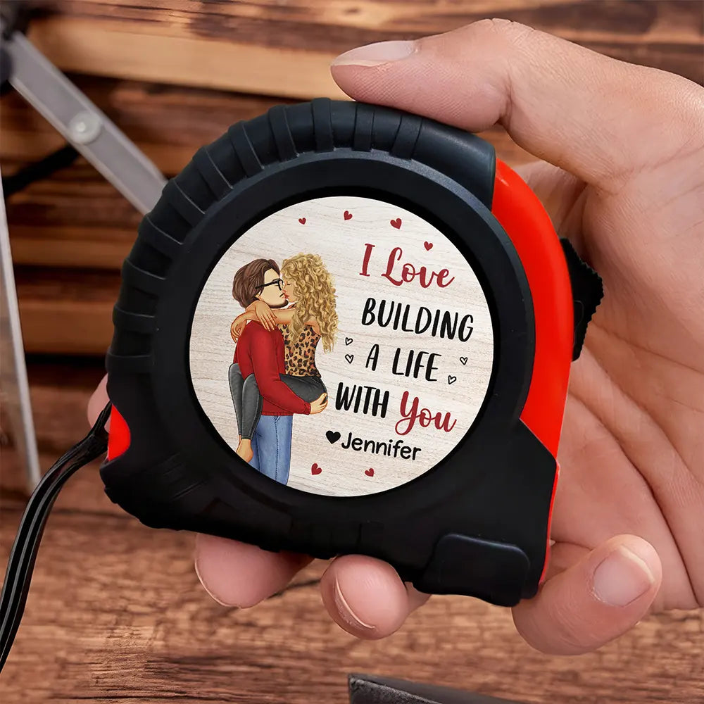 I Love Building A Life With You Kissing Couple - Personalized Tape Measure