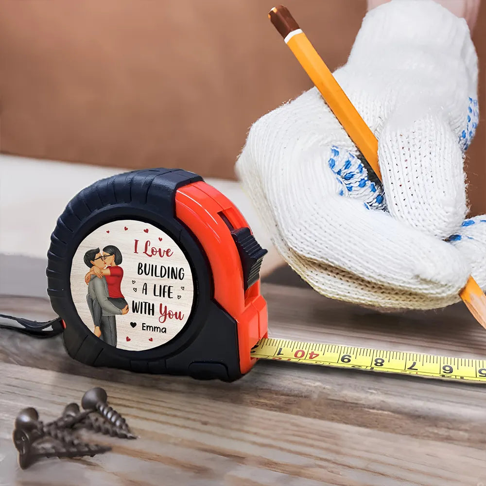 I Love Building A Life With You Kissing Couple - Personalized Tape Measure