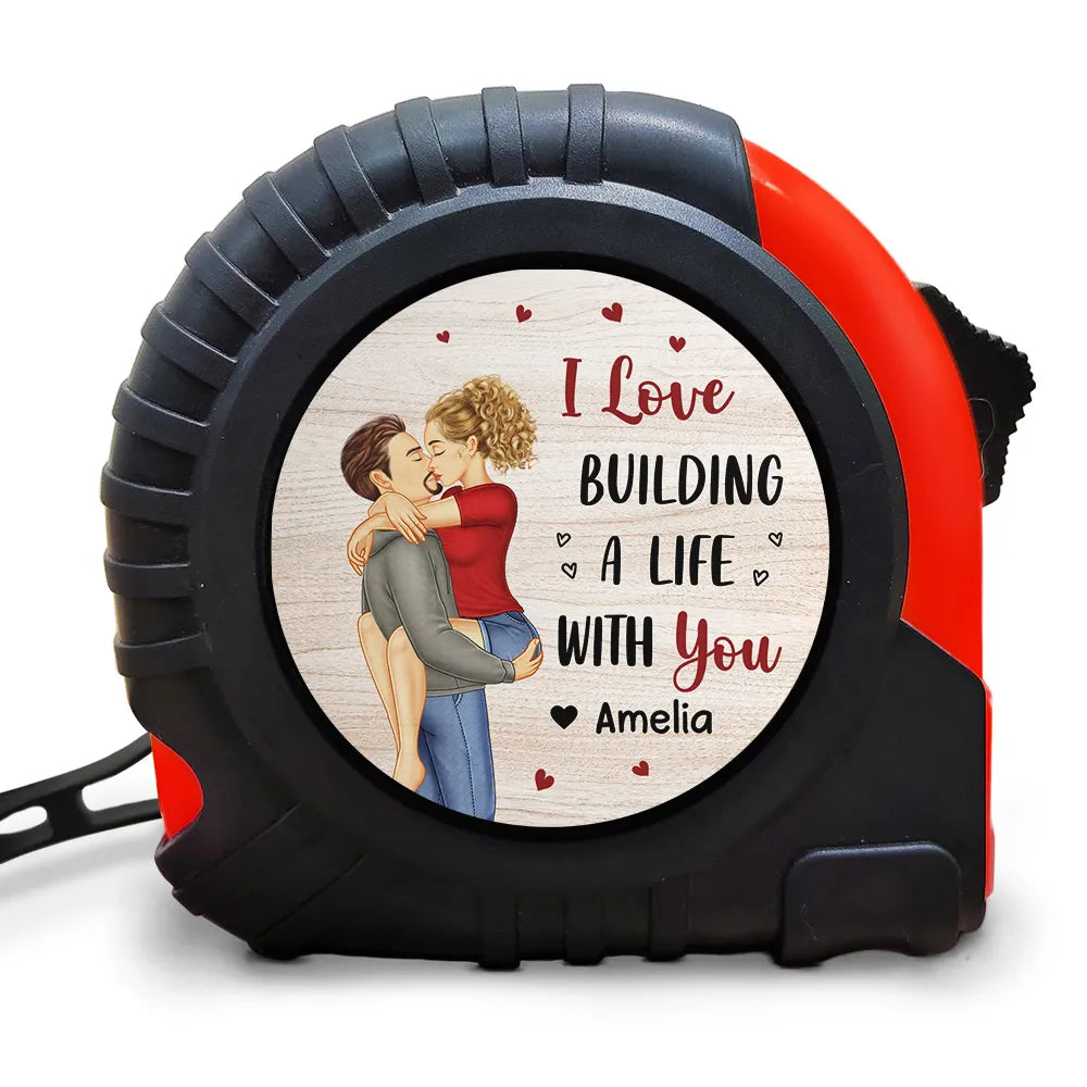 I Love Building A Life With You Kissing Couple - Personalized Tape Measure