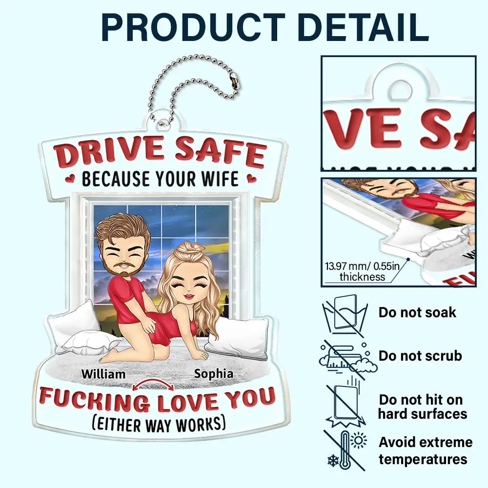 Chibi Couple Drive Safe Because Your Wife Love You - Personalized Acrylic Car Hanger