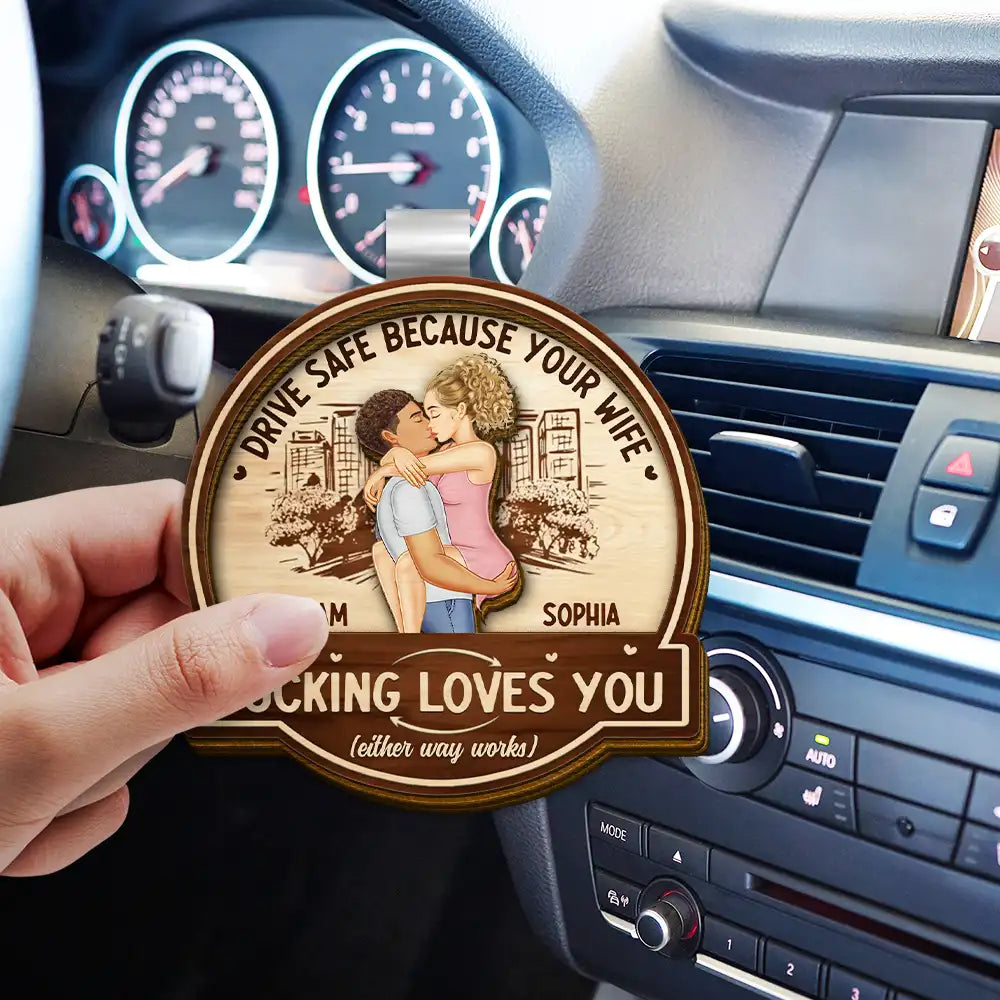 Kissing Couple Drive Safe Because Your Wife Loves You - Personalized Custom Shaped Car Visor Clip