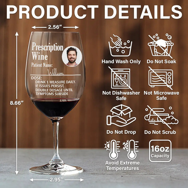 Custom Photo Funny Prescription Drink One Measure Daily - Personalized Wine Glass