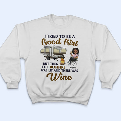 I Tried To Be A Good Girl Camping - Personalized Custom T Shirt
