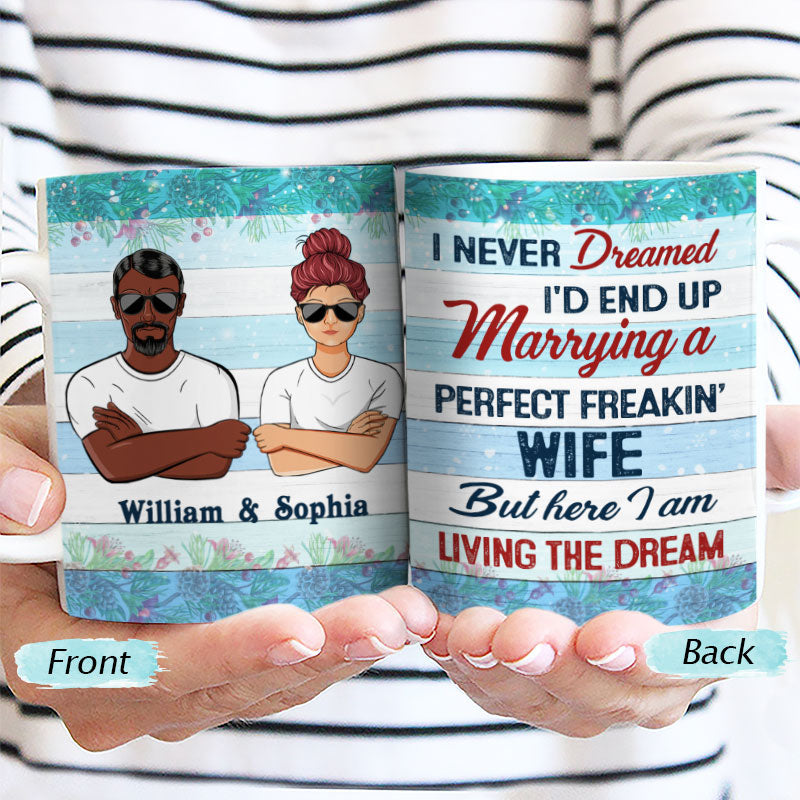 I Never Dreamed I'd End Up Husband Wife - Couple Gift - Personalized Custom White Edge-to-Edge Mug