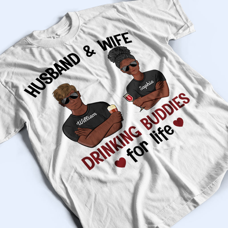 Husband And Wife Drinking Buddies For Life - Married Couple - Personalized Custom T Shirt