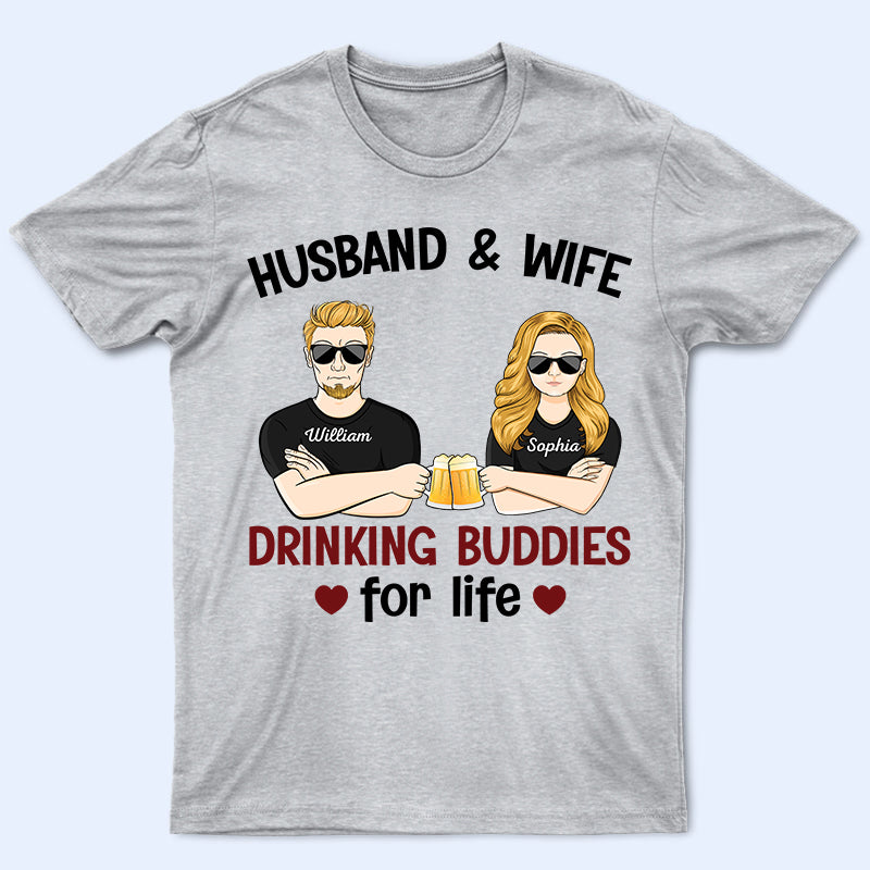 Husband And Wife Drinking Buddies For Life - Married Couple - Personalized Custom T Shirt