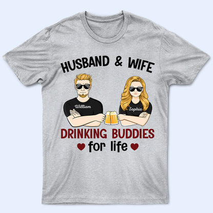 Husband And Wife Drinking Buddies For Life - Married Couple - Personalized Custom T Shirt