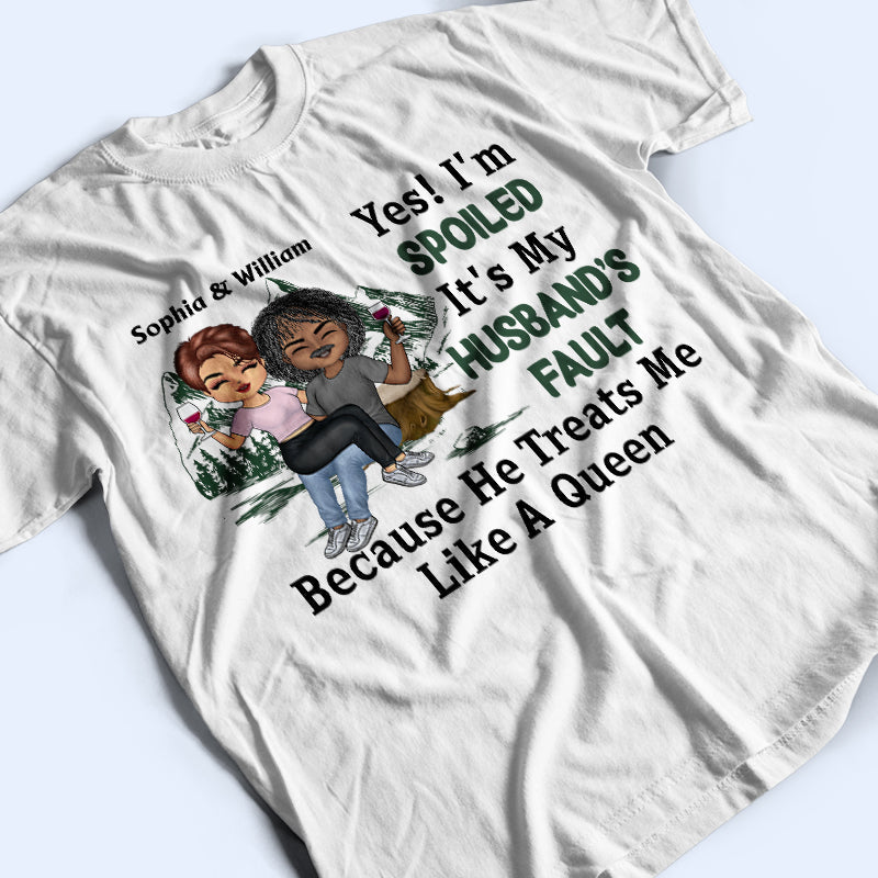 Yes I'm Spoiled It's Fault Of Husband Wife - Couple Gift - Personalized Custom T Shirt