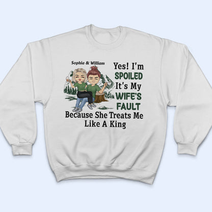Yes I'm Spoiled It's Fault Of Husband Wife - Couple Gift - Personalized Custom T Shirt