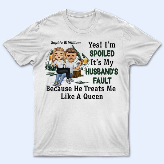 Yes I'm Spoiled It's Fault Of Husband Wife - Couple Gift - Personalized Custom T Shirt