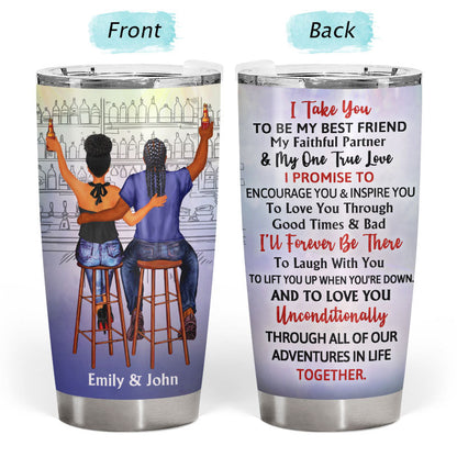 I Take You To Be My Best Friend - Couple Gift - Personalized Custom Tumbler