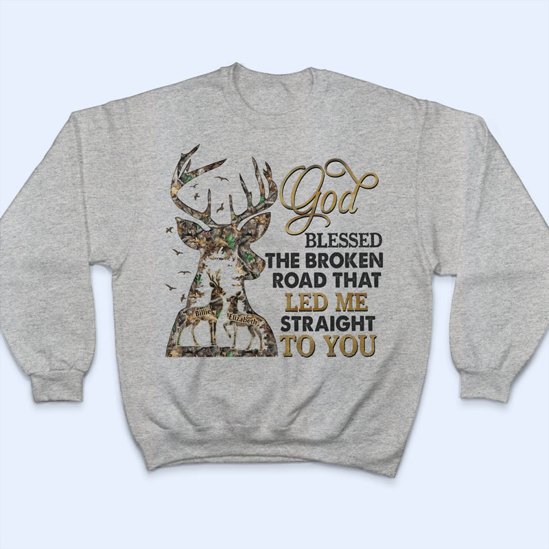God Blessed The Broken Road Deer Camo - Couple Gift - Personalize Custom T Shirt