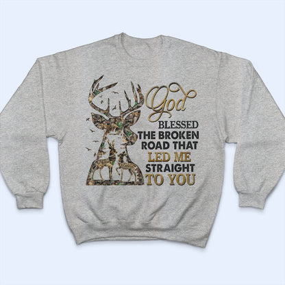 God Blessed The Broken Road Deer Camo - Couple Gift - Personalize Custom T Shirt