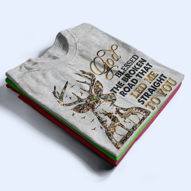 God Blessed The Broken Road Deer Camo - Couple Gift - Personalize Custom T Shirt