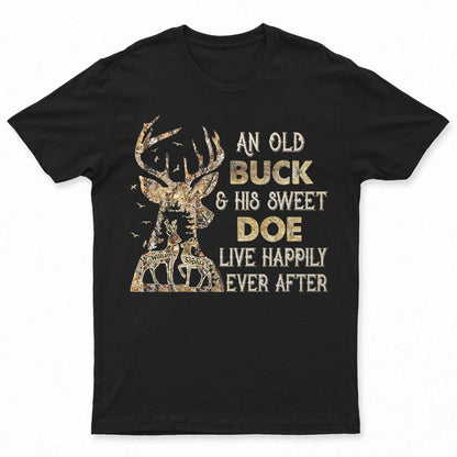 Buck And Doe Live Happily Ever After - Couple Gift - Personalize Custom T Shirt