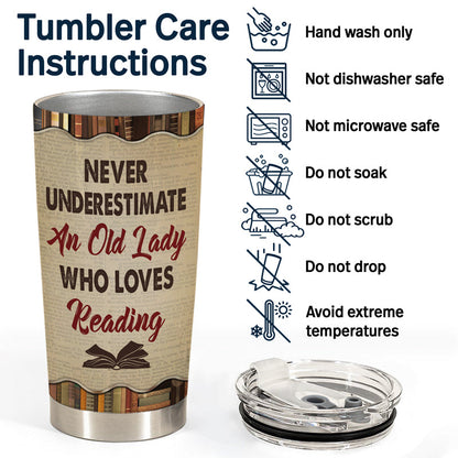 Never Underestimate An Old Lady Who Loves Reading - Personalized Custom Tumbler