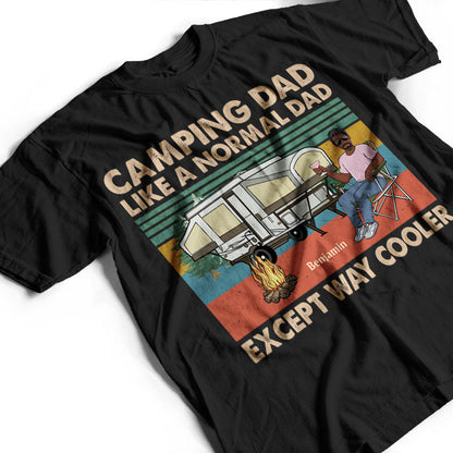 Camping Dad Like A Normal Dad Except Way Cooler Retro - Gift For Father - Personalized Custom T Shirt