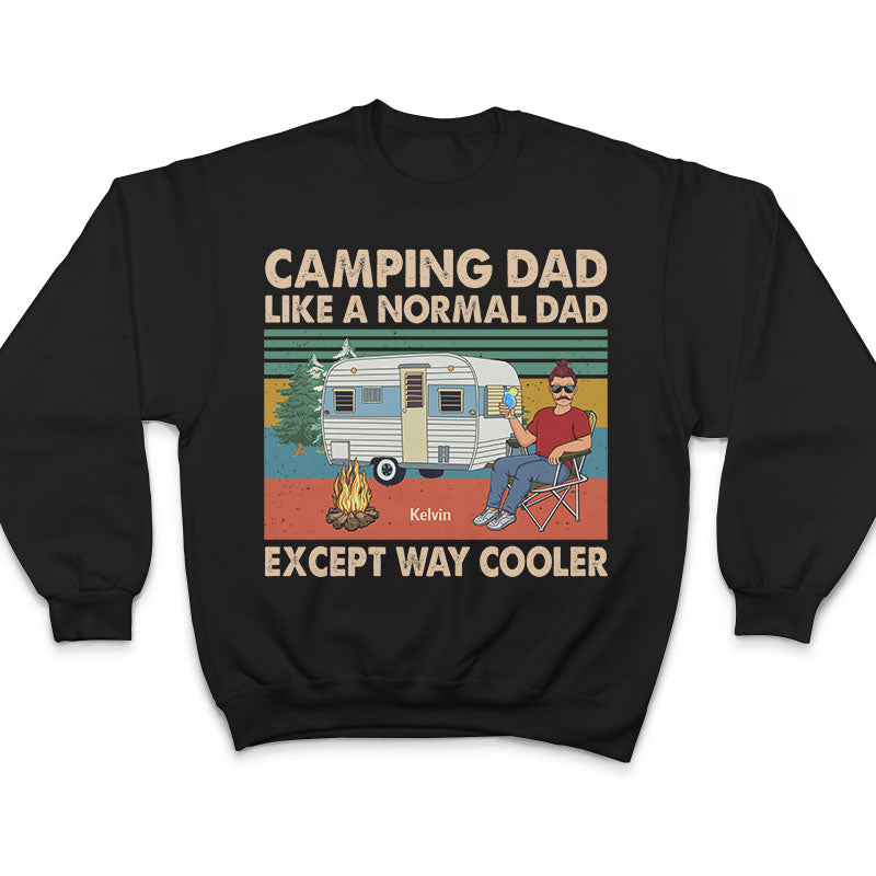 Camping Dad Like A Normal Dad Except Way Cooler Retro - Gift For Father - Personalized Custom T Shirt