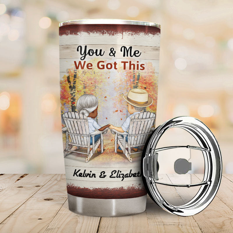 You And Me We Got This The Day I Met You Husband Wife Skin - Gift For Old Couples - Personalized Custom Tumbler
