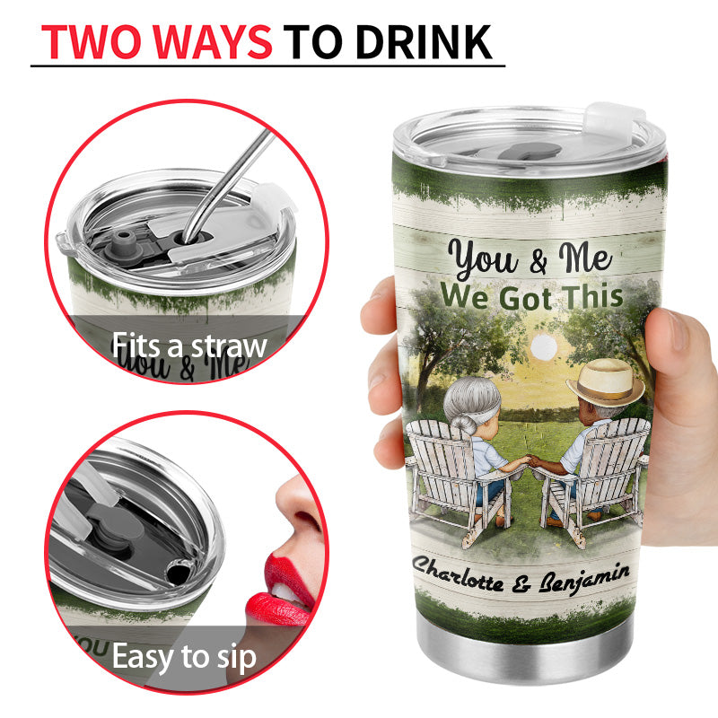 You And Me We Got This The Day I Met You Husband Wife Skin - Gift For Old Couples - Personalized Custom Tumbler