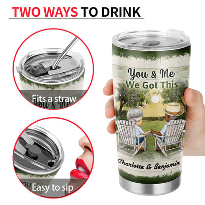 You And Me We Got This The Day I Met You Husband Wife Skin - Gift For Old Couples - Personalized Custom Tumbler