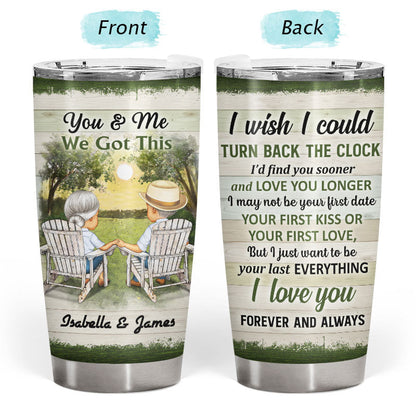 You And Me We Got This I Wish I Could Turn Back The Clock Husband Wife Skin - Gift For Old Couples - Personalized Custom Tumbler