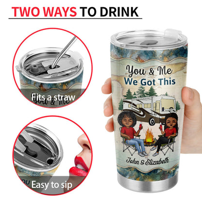 You And Me We Got This The Day I Met Husband Wife - Gift For Camping Couples - Personalized Custom Tumbler