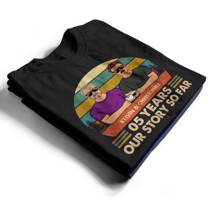 Our Story So Far - Anniversary Gift For Couples - Personalized Custom T Shirt