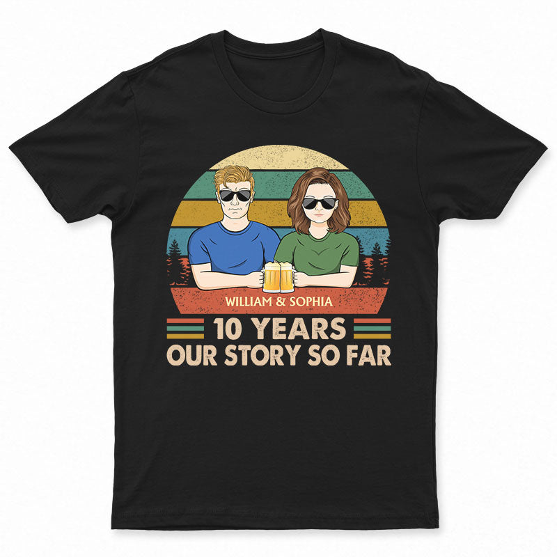 Our Story So Far - Anniversary Gift For Couples - Personalized Custom T Shirt