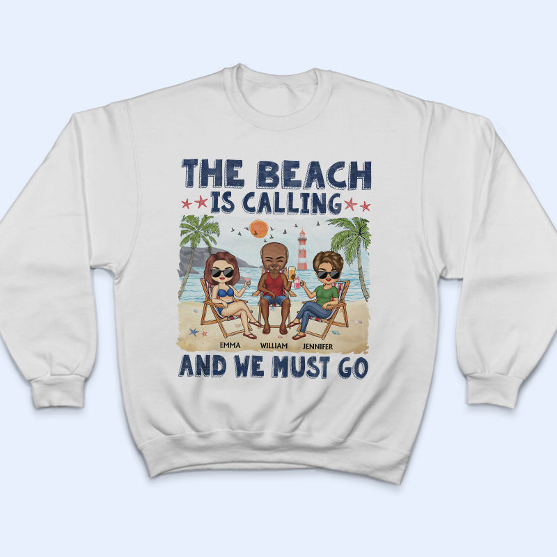 The Beach Is Calling And We Must Go Best Friends - Bestie BFF Gift - Personalized Custom T Shirt