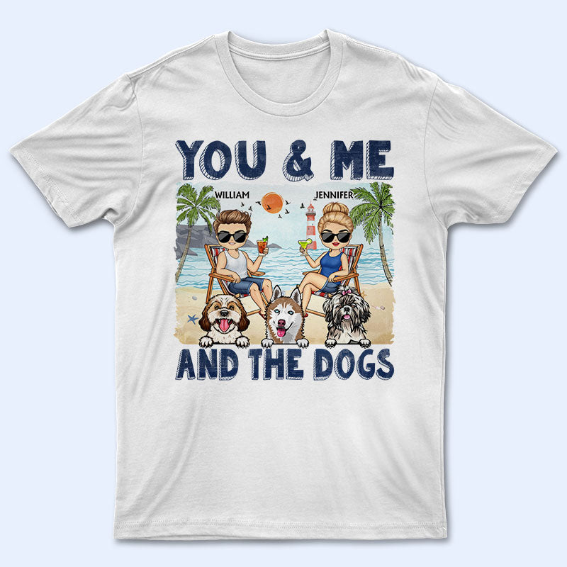 You & Me And The Dogs Beach Husband Wife - Couple Gift - Personalized Custom T Shirt