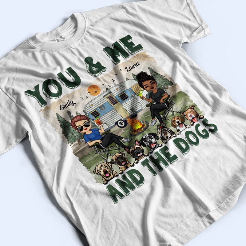 You & Me And The Dogs Couple Husband Wife - Camping Gift For Dog Lovers - Personalized Custom T Shirt