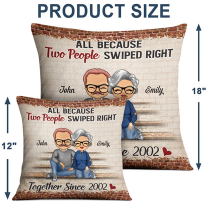 All Because Two People Swiped Right Together Since Husband Wife - Gift For Couples - Personalized Custom Pillow