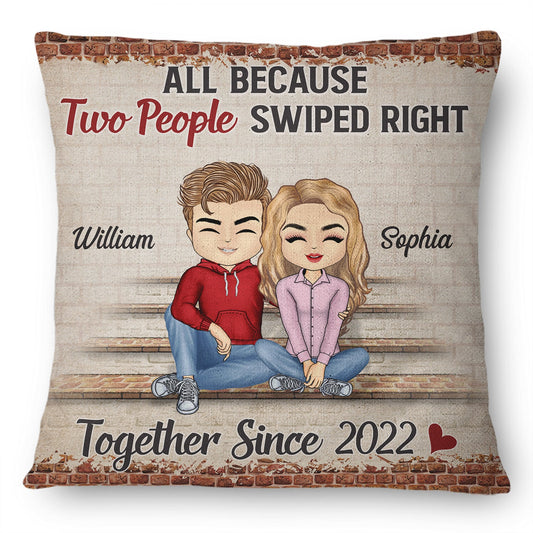 All Because Two People Swiped Right Together Since Husband Wife - Gift For Couples - Personalized Custom Pillow