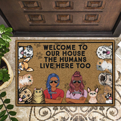 Welcome To Our House The Humans Live Here Too Couples - Gift For Dog Lovers & Cat Lovers - Personalized Custom Doormat