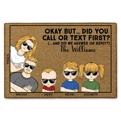 Okay But Did You Call Or Text First Couples - Anniversary, Birthday, Housewarming Gift For Spouse, Husband, Wife, Family - Personalized Custom Doormat