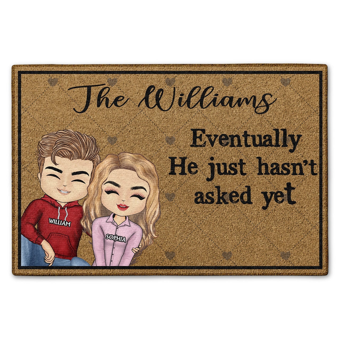 Eventually He Just Hasn't Asked Yet Couples - Home Decor, Anniversary, Birthday Gift For Spouse, Husband, Wife, Boyfriend, Girlfriend - Personalized Custom Doormat