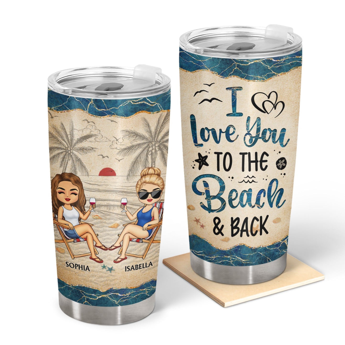 I Love You To The Beach And Back Vintage - Vacation, Anniversary, Birthday Gift For Besties, Best Friends - Personalized Custom Tumbler